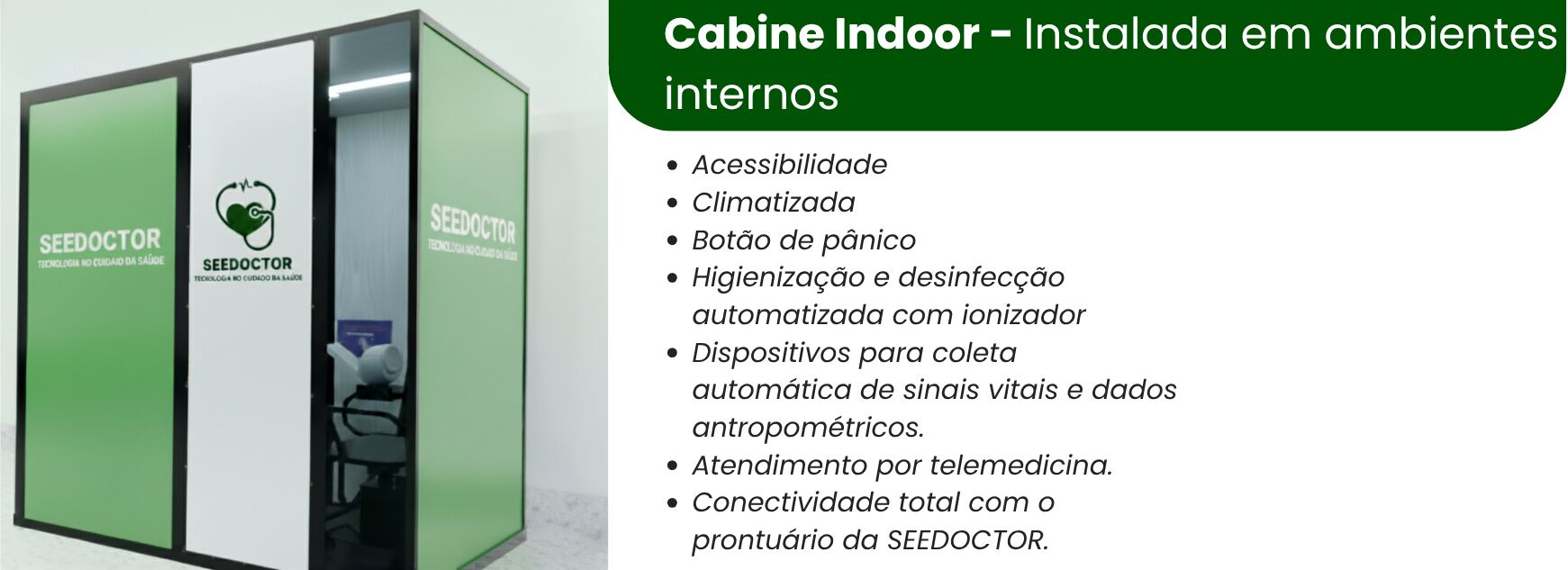 CABINE INDOOR